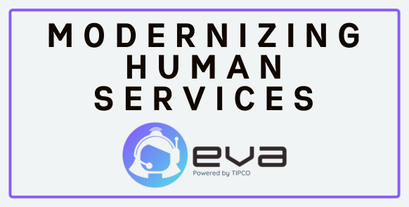 Modernizing Human Services: How EVA Is Helping County Agencies Prepare for What’s Next