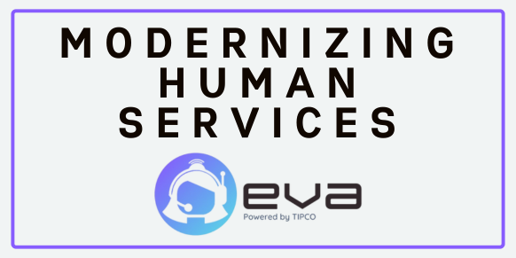 Modernizing Human Services: How EVA Is Helping County Agencies Prepare for What’s Next